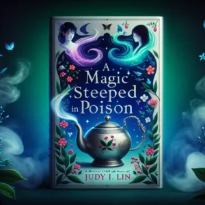 Featured image for Zusammenfassung von 'A Magic Steeped in Poison' von Judy I. Lin