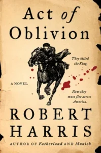 Featured image for "Zusammenfassung von 'Act of Oblivion' von Robert Harris"
