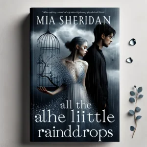 Featured image for Zusammenfassung von "All the Little Raindrops" von Mia Sheridan