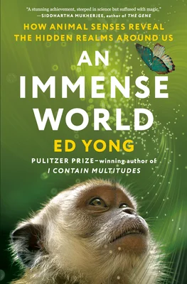 Featured image for Zusammenfassung von "Eine immense Welt: Wie die Sinne der Tiere die verborgenen Bereiche um uns herum enthüllen" von Ed Yong