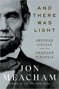 Featured image for Zusammenfassung von „Und es gab Licht: Abraham Lincoln und der amerikanische Kampf“ von Jon Meacham