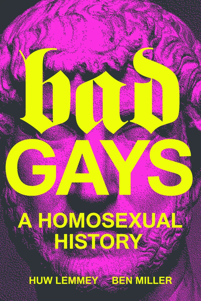 Featured image for Zusammenfassung von 'Bad Gays: Eine schwule Geschichte' von Huw Lemmey und Ben Miller