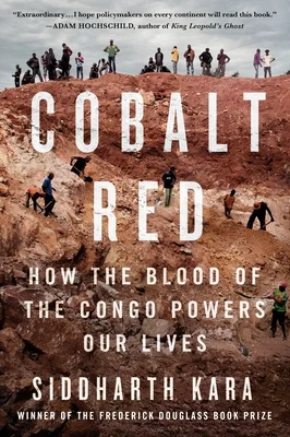 Featured image for Zusammenfassung von 'Cobalt Red: Wie das Blut des Kongo unser Leben antreibt' von Siddharth Kara