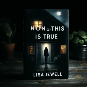 Featured image for Zusammenfassung von „None of This Is True“ von Lisa Jewell