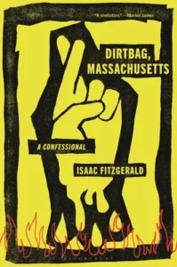 Featured image for Zusammenfassung von 'Dirtbag, Massachusetts: A Confessional' von Isaac Fitzgerald