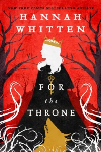 Featured image for Zusammenfassung von 'For the Throne' von Hannah F. Whitten