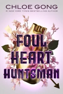 Featured image for Zusammenfassung von 'Foul Heart Huntsman' von Chloe Gong