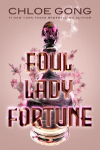 Featured image for Zusammenfassung von 'Foul Lady Fortune' von Chloe Gong