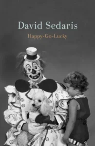 Featured image for Zusammenfassung von 'Happy-Go-Lucky' von David Sedaris