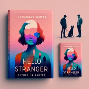 Featured image for Zusammenfassung von 'Hello Stranger' von Katherine Center