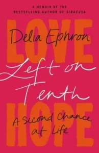 Featured image for Zusammenfassung von 'Left on Tenth: A Second Chance at Life' von Delia Ephron