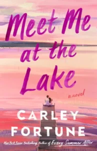 Featured image for Zusammenfassung von 'Meet Me at the Lake' von Carley Fortune