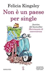 Featured image for Zusammenfassung von „Non è un paese für Singles“ von Felicia Kingsley