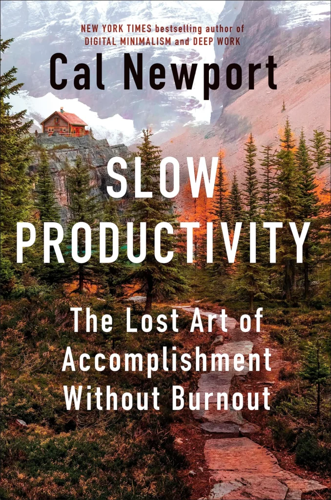 Featured image for Zusammenfassung von 'Slow Productivity: Die verlorene Kunst der Zielerreichung ohne Ausbrennen' von Cal Newport