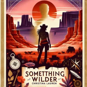 Featured image for Zusammenfassung von 'Something Wilder' von Christina Lauren