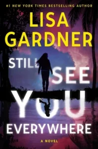 Featured image for Zusammenfassung von "Still See You Everywhere" von Lisa Gardner
