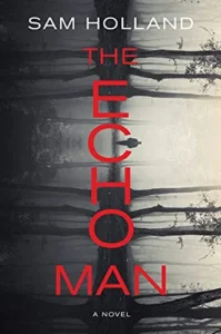 Featured image for Zusammenfassung von 'The Echo Man' von Sam Holland