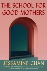 Featured image for Zusammenfassung von "The School for Good Mothers" von Jessamine Chan