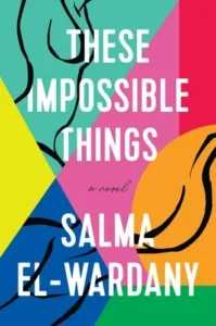 Featured image for "Zusammenfassung von 'These Impossible Things' von Salma El-Wardany"