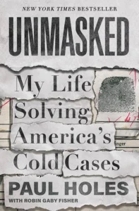 Featured image for Zusammenfassung von 'Unmasked: My Life Solving America's Cold Cases' von Paul Holes