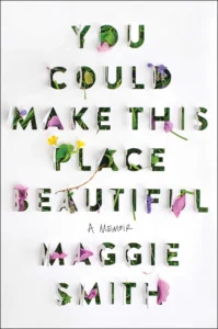 Featured image for Zusammenfassung von „You Could Make This Place Beautiful“ von Maggie Smith