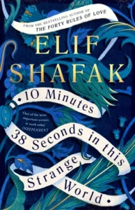Featured image for Zusammenfassung von '10 Minuten 38 Sekunden in dieser seltsamen Welt' von Elif Shafak