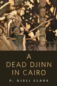 Featured image for Zusammenfassung von „A Dead Djinn in Cairo“ von P. Djèlí Clark