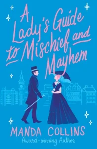 Featured image for Zusammenfassung von „A Lady's Guide to Mischief and Mayhem“ von Manda Collins