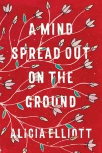 Featured image for Zusammenfassung von 'A Mind Spread Out on the Ground' von Alicia Elliott