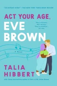 Featured image for Zusammenfassung von „Act Your Age, Eve Brown“ von Talia Hibbert