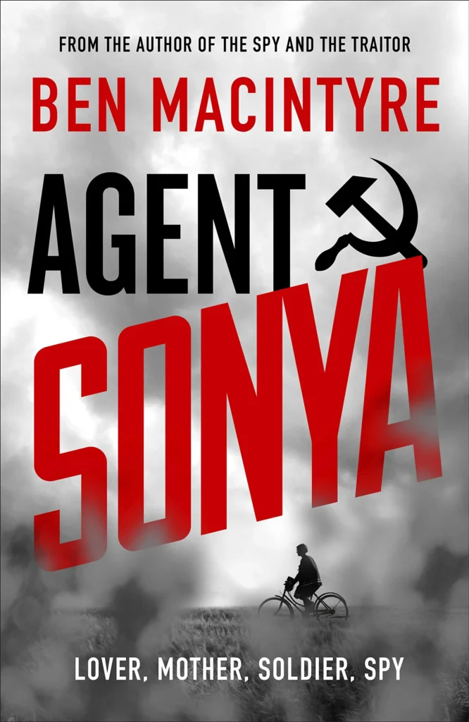 Featured image for Zusammenfassung von 'Agent Sonya: Liebhaberin, Mutter, Soldatin, Spionin' von Ben Macintyre