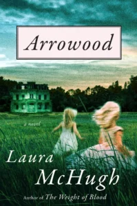 Featured image for Zusammenfassung von 'Arrowood' von Laura McHugh