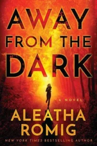 Featured image for Zusammenfassung von 'Away from the Dark' von Aleatha Romig
