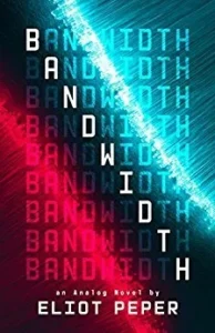 Featured image for Zusammenfassung von „Bandwidth“ von Eliot Peper
