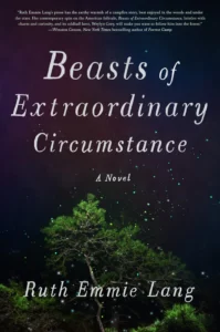 Featured image for Zusammenfassung von 'Beasts of Extraordinary Circumstance' von Ruth Emmie Lang