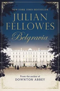 Featured image for Zusammenfassung von "Belgravia" von Julian Fellowes