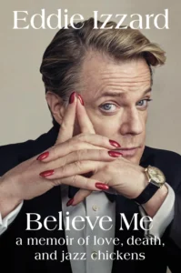 Featured image for "Zusammenfassung von 'Believe Me: A Memoir of Love, Death, and Jazz Chickens' von Eddie Izzard"