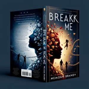 Featured image for Zusammenfassung von 'Break Me' von Meagan Brandy