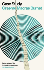 Featured image for Zusammenfassung von 'Case Study' von Graeme Macrae Burnet