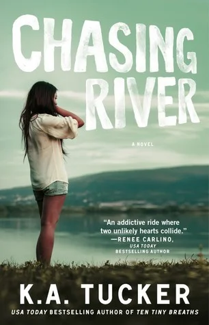 Featured image for Zusammenfassung von 'Chasing River' von K.A. Tucker