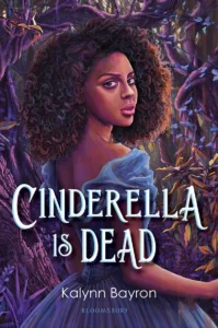 Featured image for Zusammenfassung von "Cinderella Is Dead" von Kalynn Bayron