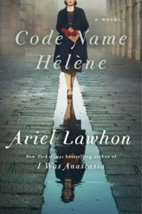 Featured image for Zusammenfassung von „Code Name Hélène“ von Ariel Lawhon
