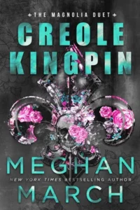 Featured image for Zusammenfassung von "Creole Kingpin" von Meghan March