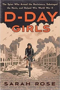 Featured image for Zusammenfassung von „D-Day Girls: Die Spione, die den Widerstand bewaffneten, die Nazis sabotierten und den Zweiten Weltkrieg gewannen“ von Sarah Rose