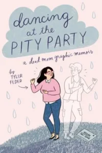 Featured image for Zusammenfassung von 'Dancing at the Pity Party' von Tyler Feder