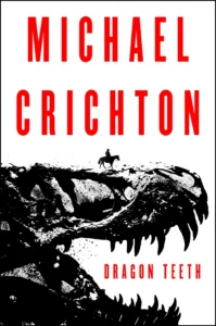 Featured image for Zusammenfassung von „Dragon Teeth“ von Michael Crichton