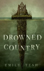 Featured image for Zusammenfassung von 'Drowned Country' von Emily Tesh