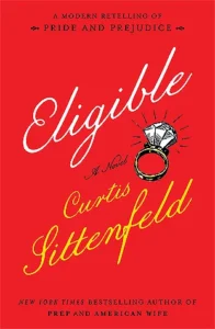 Featured image for Zusammenfassung von 'Eligible: Eine moderne Nacherzählung von Stolz und Vorurteil' von Curtis Sittenfeld