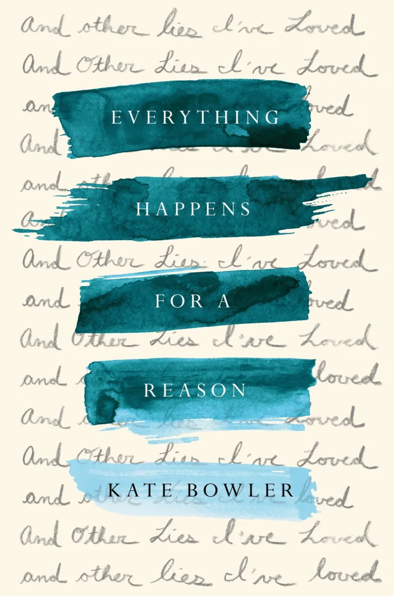 Featured image for Zusammenfassung von 'Everything Happens for a Reason: And Other Lies I’ve Loved' von Kate Bowler