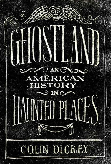 Featured image for Zusammenfassung von 'Ghostland: An American History in Haunted Places' von Colin Dickey